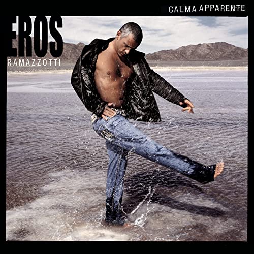 18ème: “Calma Apparente” (2005) d’Eros Ramazzotti